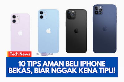 10 Tips Aman Beli iPhone Bekas, Biar Nggak Kena Tipu!