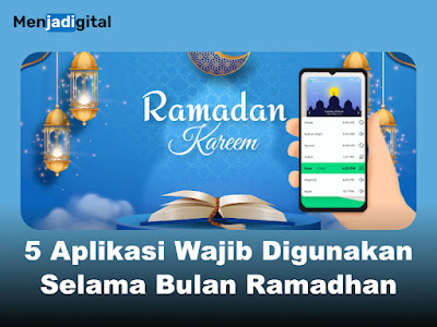 5 Aplikasi Wajib Digunakan Selama Bulan Ramadhan