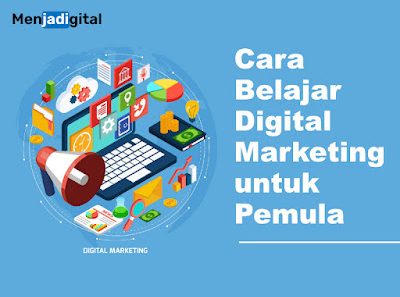 5 Cara Belajar Digital Marketing yang Efektif untuk Pemula