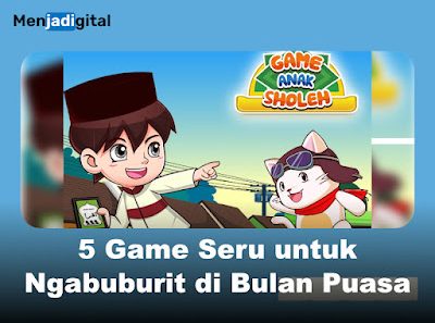 5 Game Seru untuk Ngabuburit di Bulan Puasa