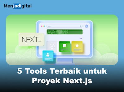 5 Tools Terbaik untuk Proyek Next.js