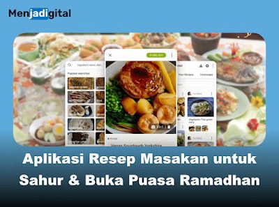 7 Aplikasi Resep Masakan Andalan untuk Sahur dan Buka Puasa Ramadhan