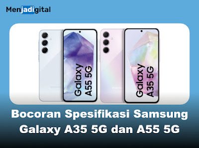 Bocoran Spesifikasi Samsung Galaxy A35 5G dan A55 5G