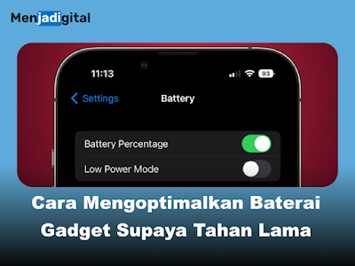 Cara Cepat Mengoptimalkan Baterai Gadget Kamu Supaya Tahan Lama