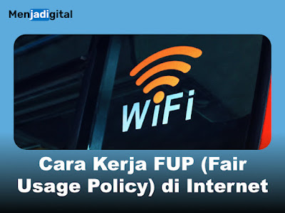 Cara Kerja FUP (Fair Usage Policy) di Internet