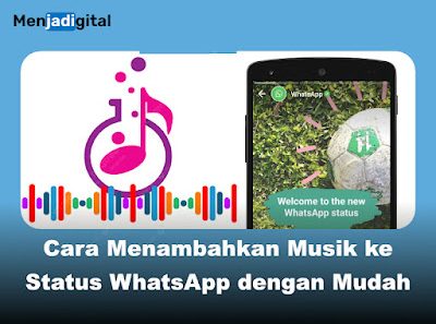 Cara Menambahkan Musik ke Status WhatsApp dengan Mudah