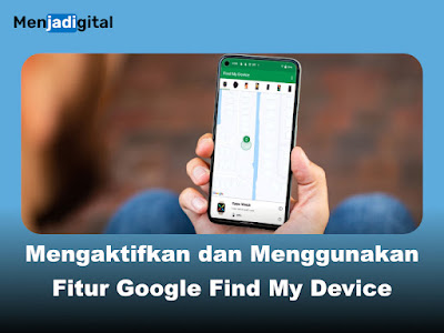 Cara Mengaktifkan dan Menggunakan Fitur Google Find My Device