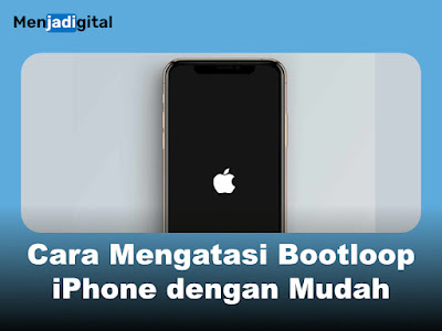 Cara Mengatasi Bootloop iPhone dengan Mudah