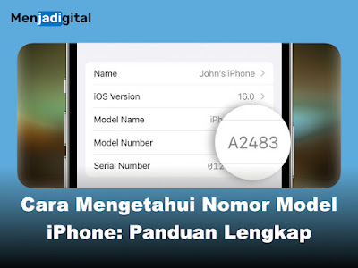 Cara Mengetahui Nomor Model iPhone, Panduan Lengkap dan Mudah