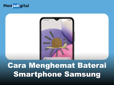 Cara Menghemat Baterai Smartphone Samsung: Panduan Lengkap