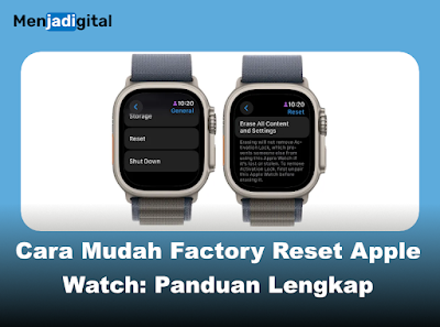 Cara Mudah Factory Reset Apple Watch: Panduan Lengkap Menghapus Data