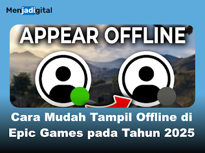 Cara Mudah Tampil Offline di Epic Games pada Tahun 2025