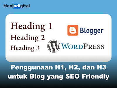 Cara Tepat Penggunaan H1, H2, dan H3 untuk Blog yang SEO Friendly