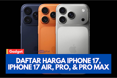 Daftar Harga iPhone 17, iPhone 17 Air, Pro, & Pro Max (Mulai 13 Juta!)