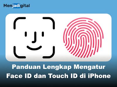 Panduan Lengkap Mengatur Face ID dan Touch ID di iPhone
