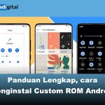 Cara Menginstal Custom ROM Android: Panduan Lengkap