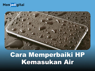 Panduan Lengkap dan Praktis, Cara Memperbaiki HP Kemasukan Air