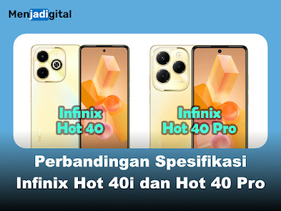 Perbandingan Spesifikasi Infinix Hot 40i dan Hot 40 Pro