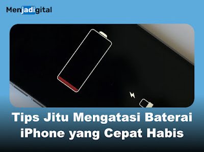Tips Jitu Mengatasi Baterai iPhone yang Cepat Habis