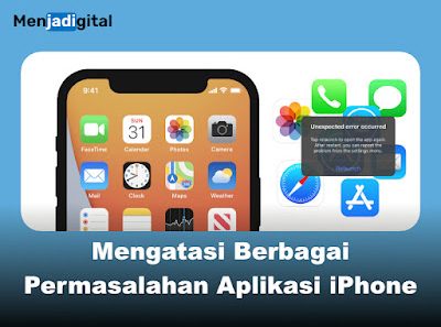 Tips Jitu Mengatasi Berbagai Permasalahan Aplikasi iPhone